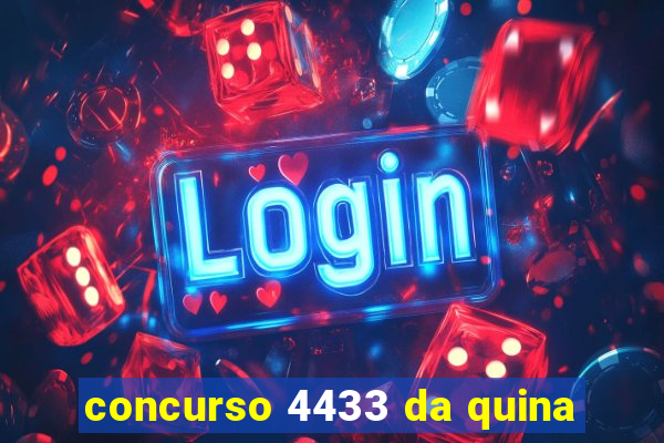 concurso 4433 da quina